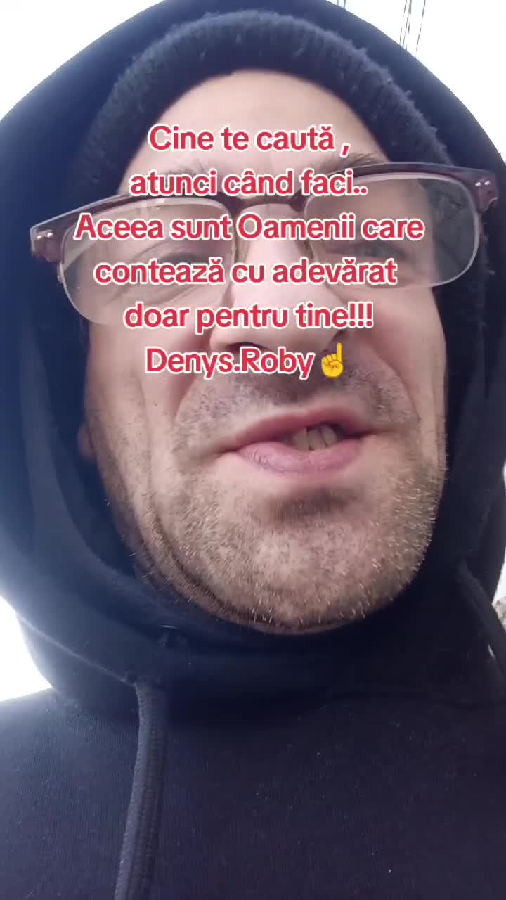 Cine te caută ,atunci când staci Aceea sunt oamenii care contează cu adevărat pentru tine!!!Om Al Străzii (Denys.Roby)☝️