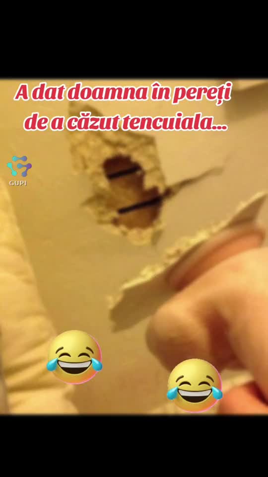 a dat doamna în pereți...de a căzut tencuiala...😂😂😂