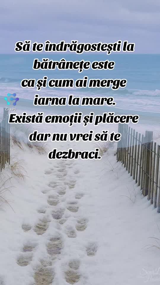 a te îndrăgosti la bătrânețe...😁😁😁