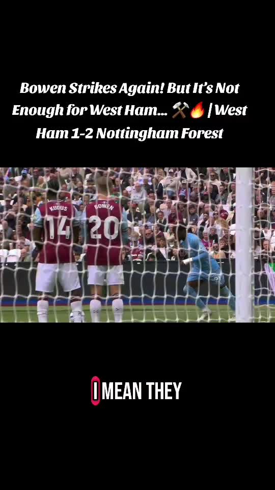Bowen Strikes Again! But It’s Not Enough for West Ham… ⚒️🔥 | West Ham 1-2 Nottingham Forest