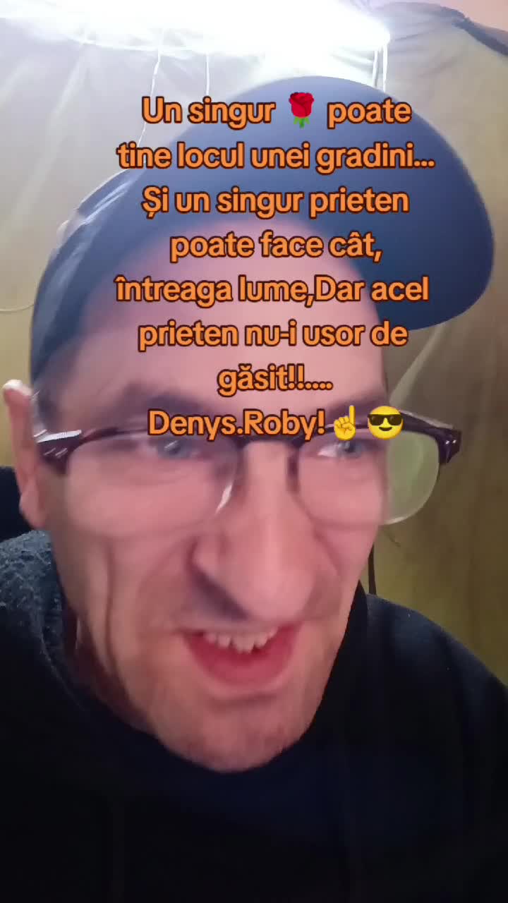 Un singur 🌹poate lune locul unei grădini... și un singur prieten  poate face cât întreaga lume..Om Al Străzii (Denys.Roby)☝️😎