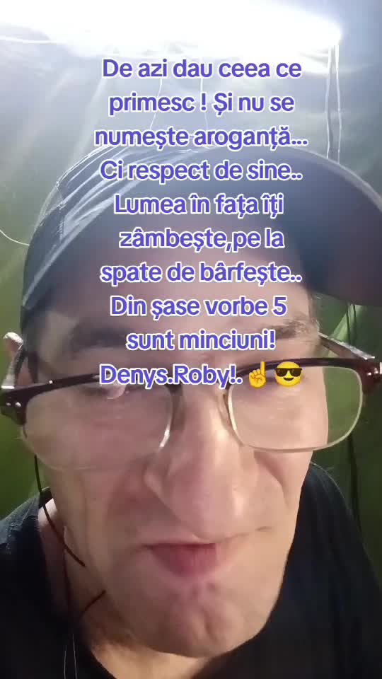 De azi dau ceea ce primesc! și nu se numește aroganta..ci respect de sine.lumea in fața îți zamb, și pe la spate ...Om Al Străzii (Denys Roby)☝️😎