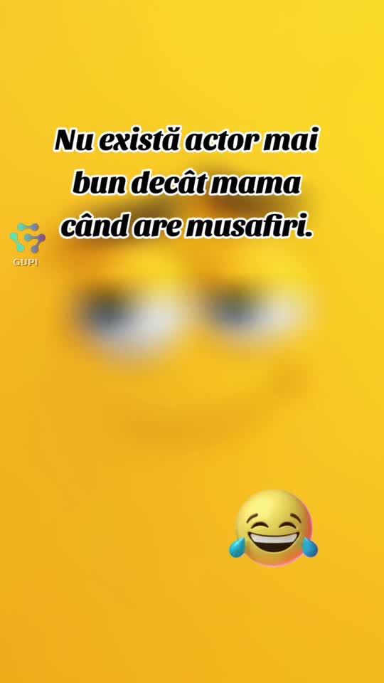 actor mai bun decât mama nu există...😂😂😂