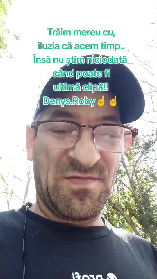 Trăim cu iluzia lasă că avem timp,dar niciodată nu știm când poate fi ultima clipă!!☝️☝️☝️