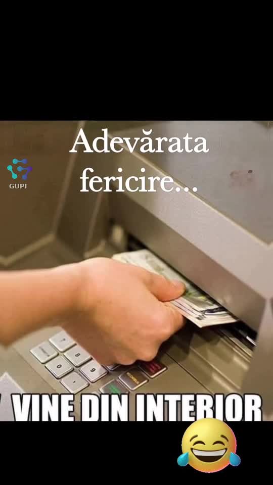 adevărata fericire vine întotdeauna din... interior....😂😂😂