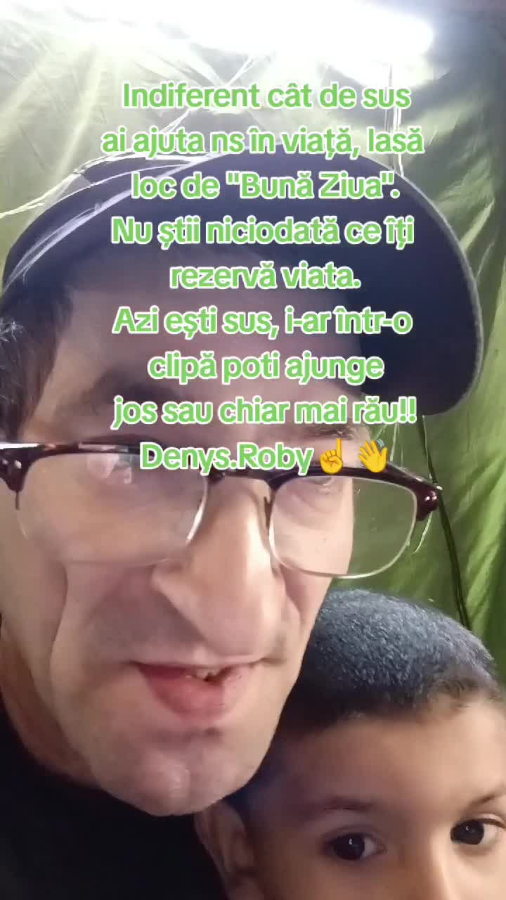Indiferent cât de sus ai ajuns în viața, lasă loc de bună ziua ,nu știi niciodată ce-ți rezervă viața într-o clipă poți....Om Al Străzii (Denys.Roby)☝️