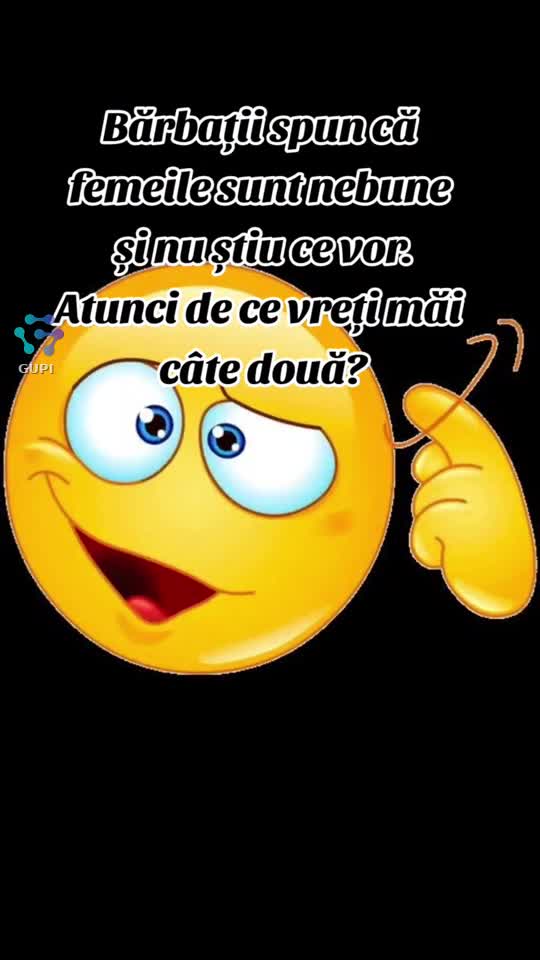 dacă spuneți asta...de ce vreți câte două?...😁😁😁
