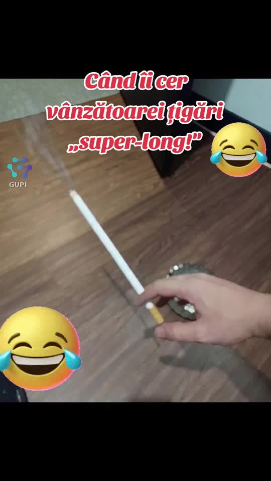 când cer țigări super-long...😁😁😁