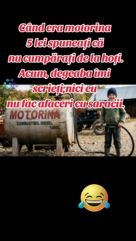 când am vrut să vă vând motorină cu 5 lei n-ați vrut...😂😂😂