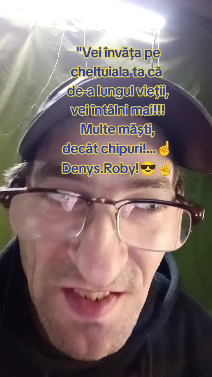 Vei învăța pe cheltuiala ta, că de-a lungul vieții vei întâlni mai multe măști !decât tipuri semnat Om Al Străzii (Deys.Roby)😎☝️