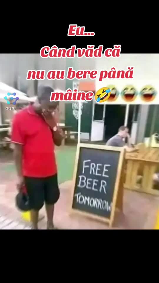eu... când văd că nu au bere...🤣🤣🤣
