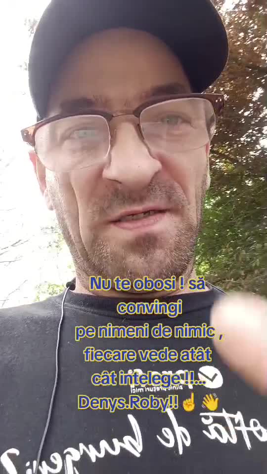 Nu te obosi ! să 
convingi
pe nimeni de nimic ,
fiecare vede atât 
cât intelege !!...
Denys.Roby!!(Om Al Străzii)☝️👋