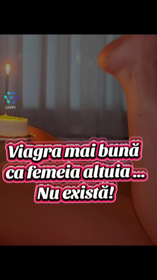 Viagra mai bună...nu există!...😁😁😁