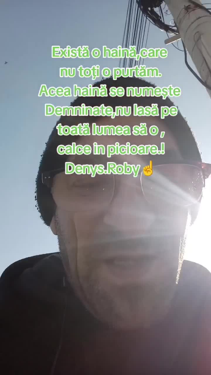 Există o haină care nu toți o purtăm se numește demnitate nu lasă pe toată lumea să o calce în picioare !!Om Al Străzii (Denys.Roby)☝️☝️😎