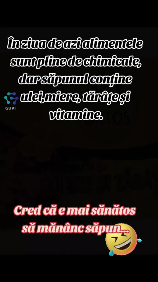 cred că e mai sănătos să mănânc săpun...😁😁😁