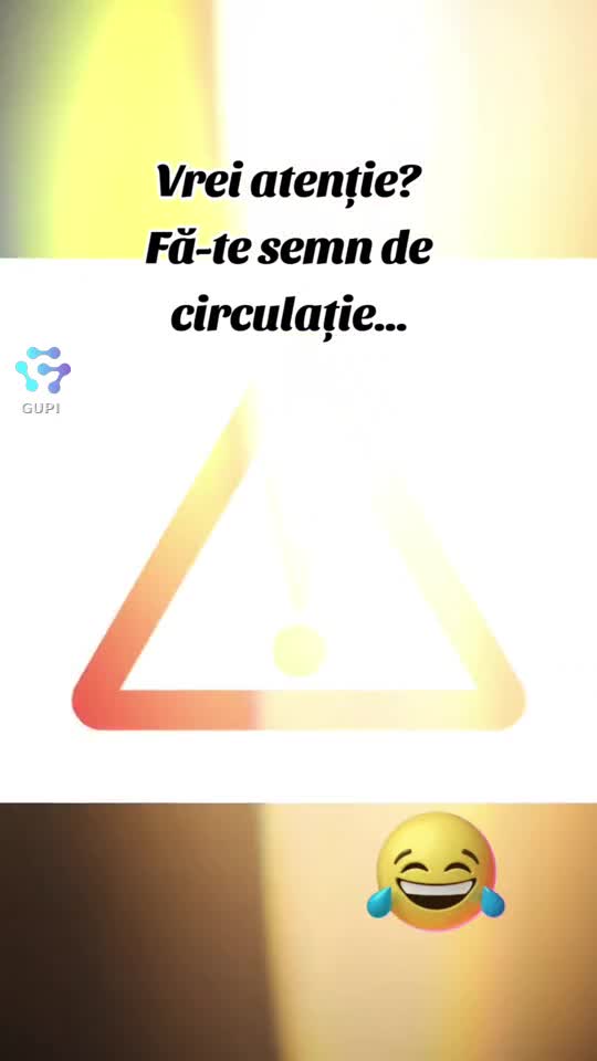 dacă vrei atenție...😁😁😁