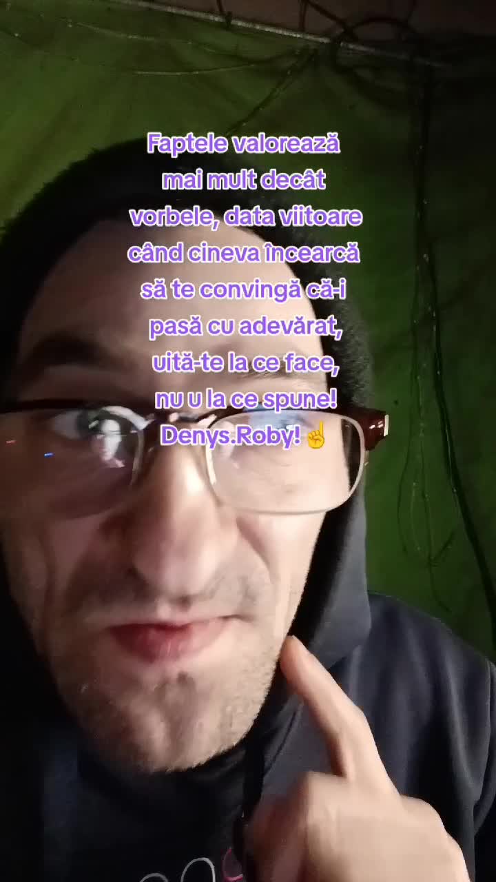 Ține minte Faptele valorează mai mult, decât vorbele.Data viitoare când cineva încearcă să te ....Om Al Străzii (Denys.Roby)☝️